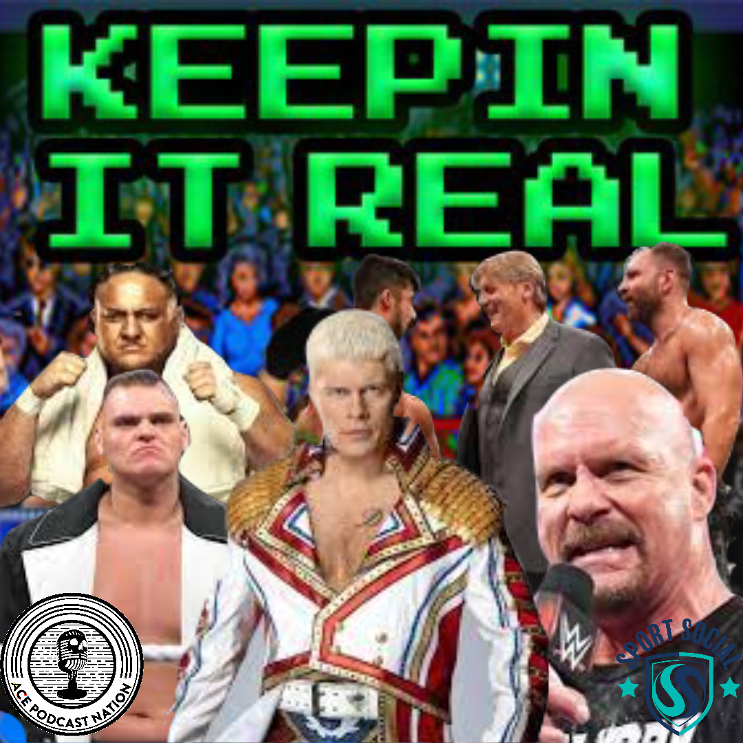 ACE Podcast Nation Presents Keepin It Real