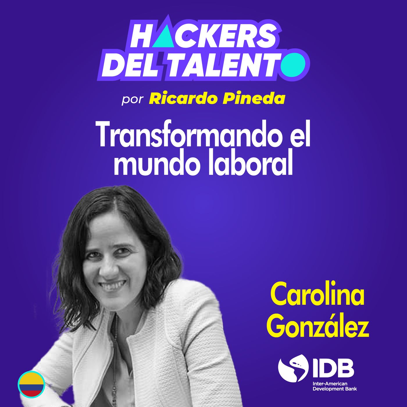 285. Transformando el mundo laboral - Carolina González (BID) episode artwork