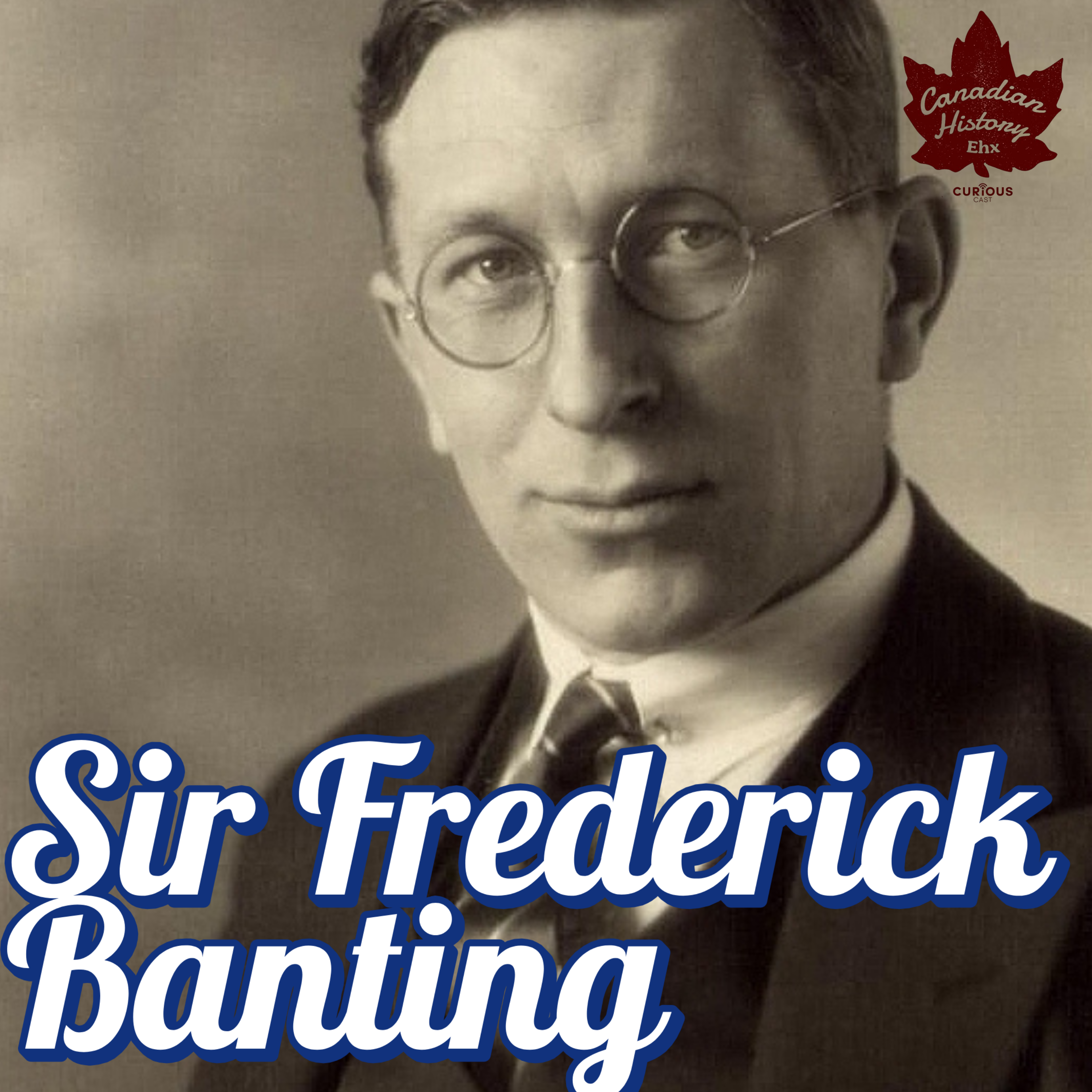 Saving Millions: Sir Frederick Banting