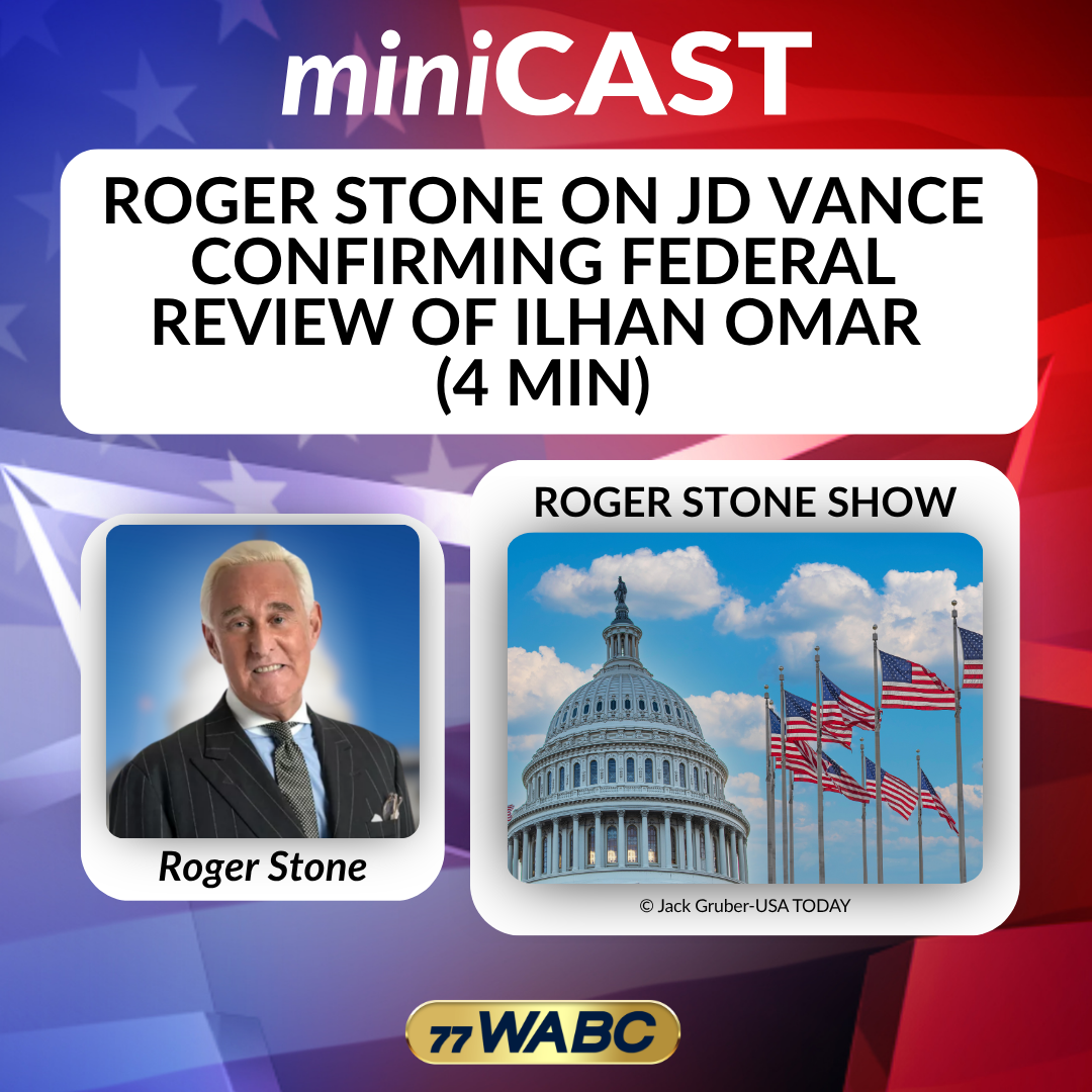Roger Stone on JD Vance Confirming Federal Review of Ilhan Omar (4 Min)
