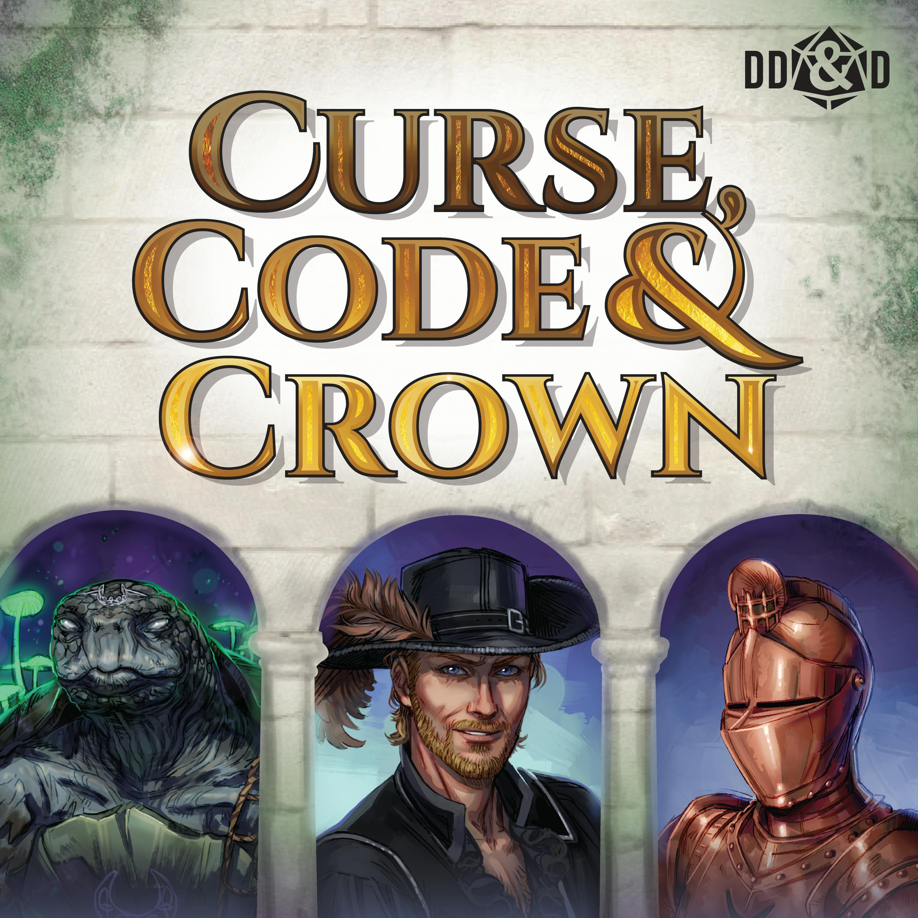 Curse, Code & Crown: A Dungeons & Dragons Podcast