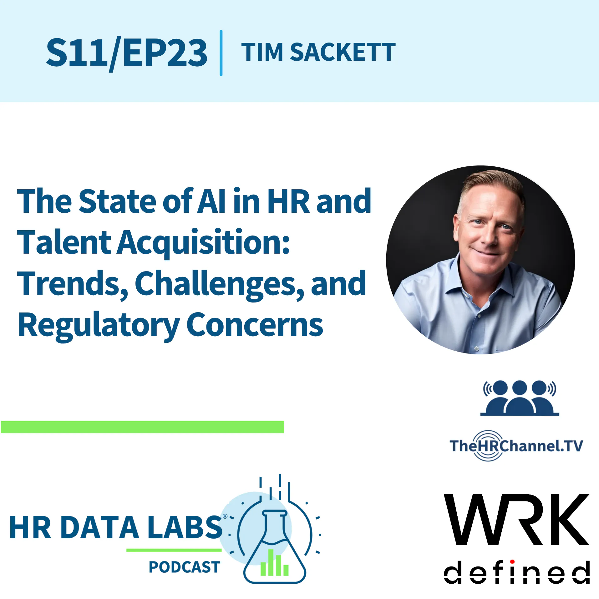 Tim Sackett - The State of AI in HR and Talent Acquisition: Trends, Challenges, and Regulatory Concerns episode artwork