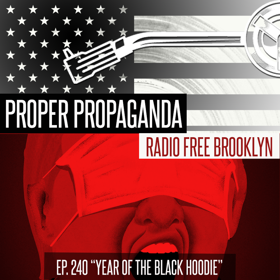 Proper Propaganda Ep. 240, "Year of the Black Hoodie" episode artwork
