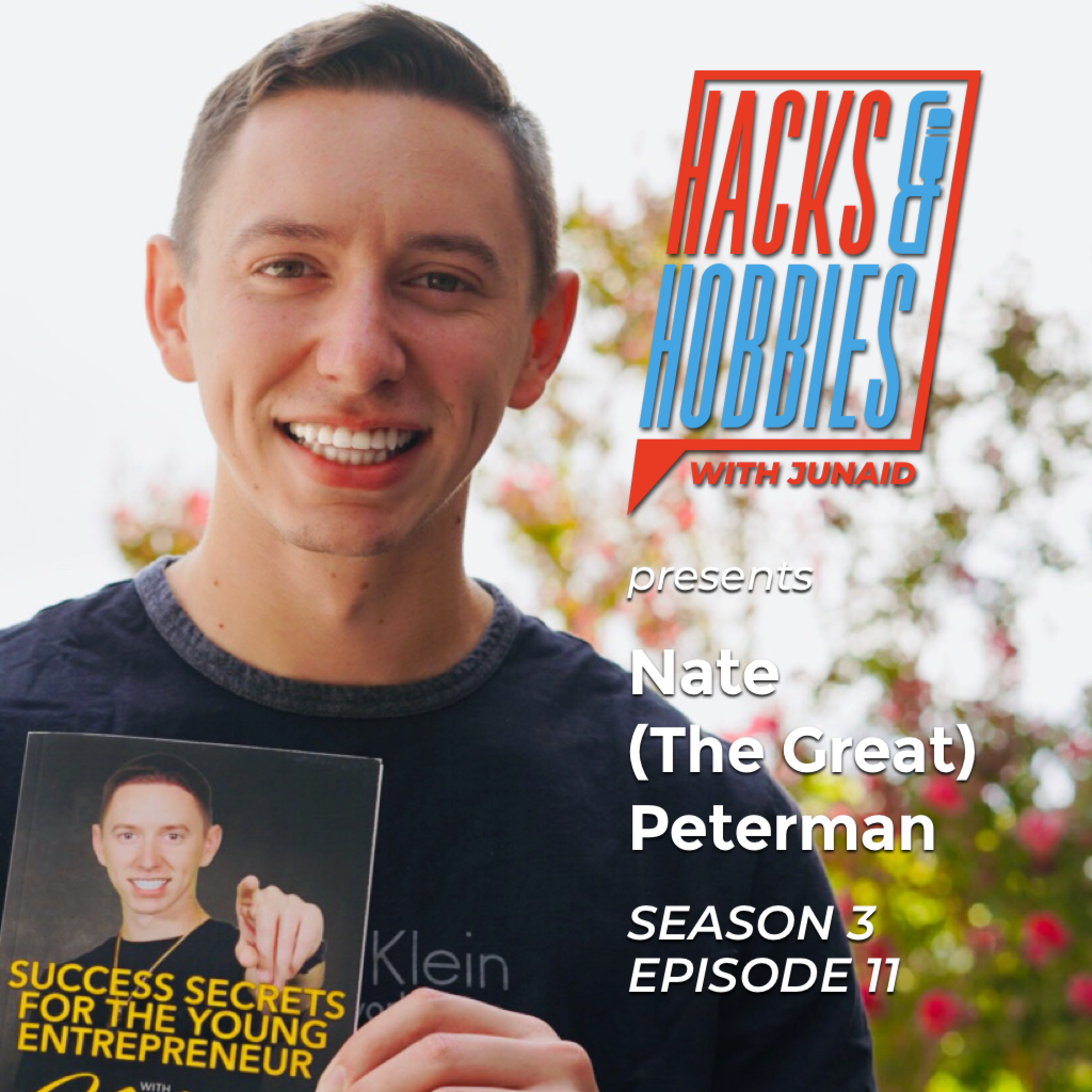 E311 - Nate (The Great) Peterman - How to succeed for Young Entrepreneurs.