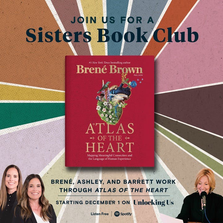 Brené, Ashley, and Barrett on Atlas of the Heart: A Sisters Book Club, Part 2 of 3