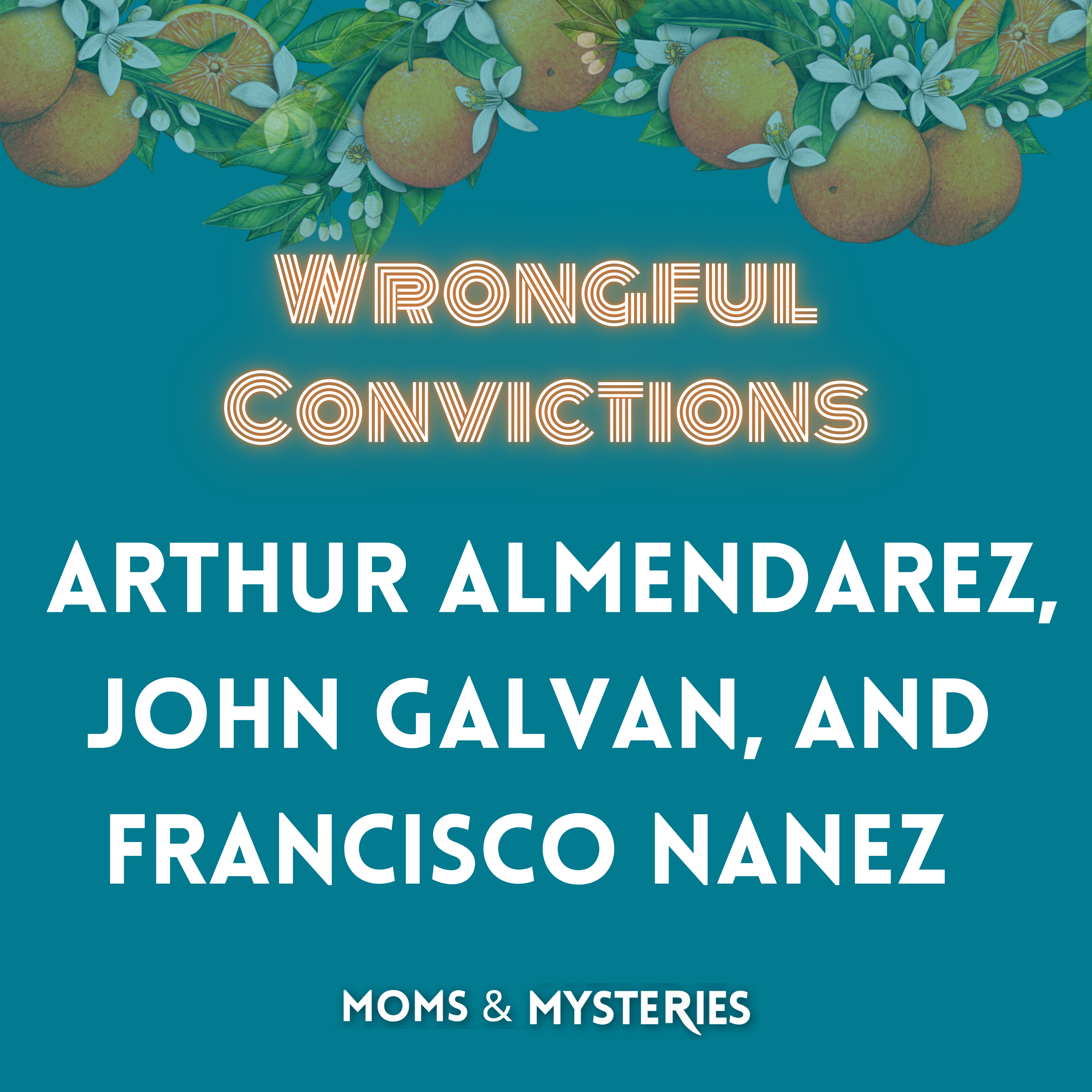 [Wrongful Conviction] of Arthur Almendarez, John Galvan, and Francisco Nanez