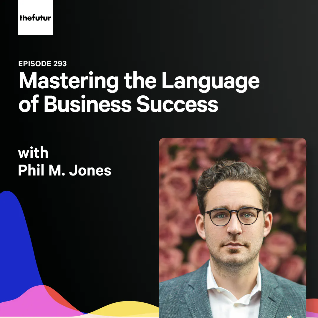 293 - Mastering the Language of Business Success - With Phil M. Jones Episode cover