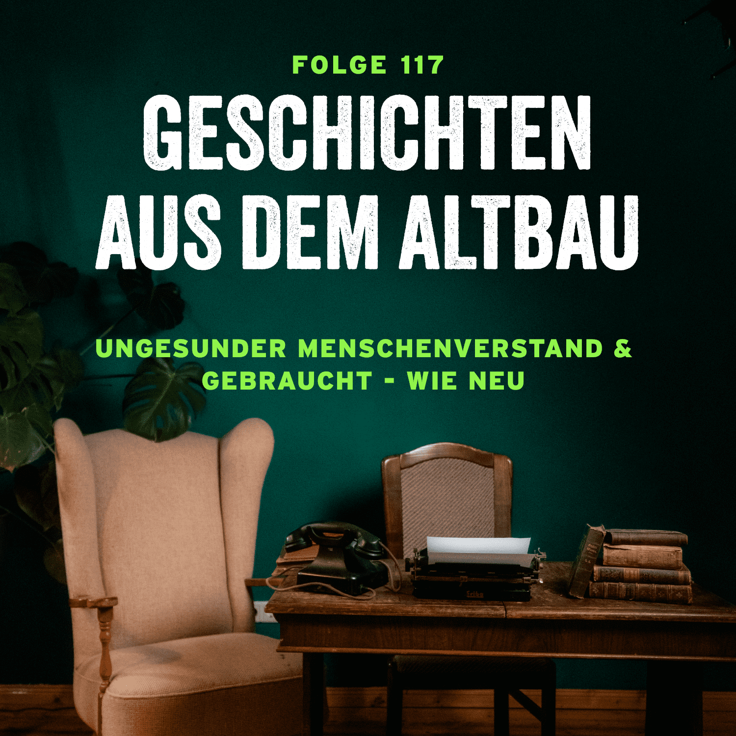 #117 - Ungesunder Menschenverstand und Gebraucht - wie neu