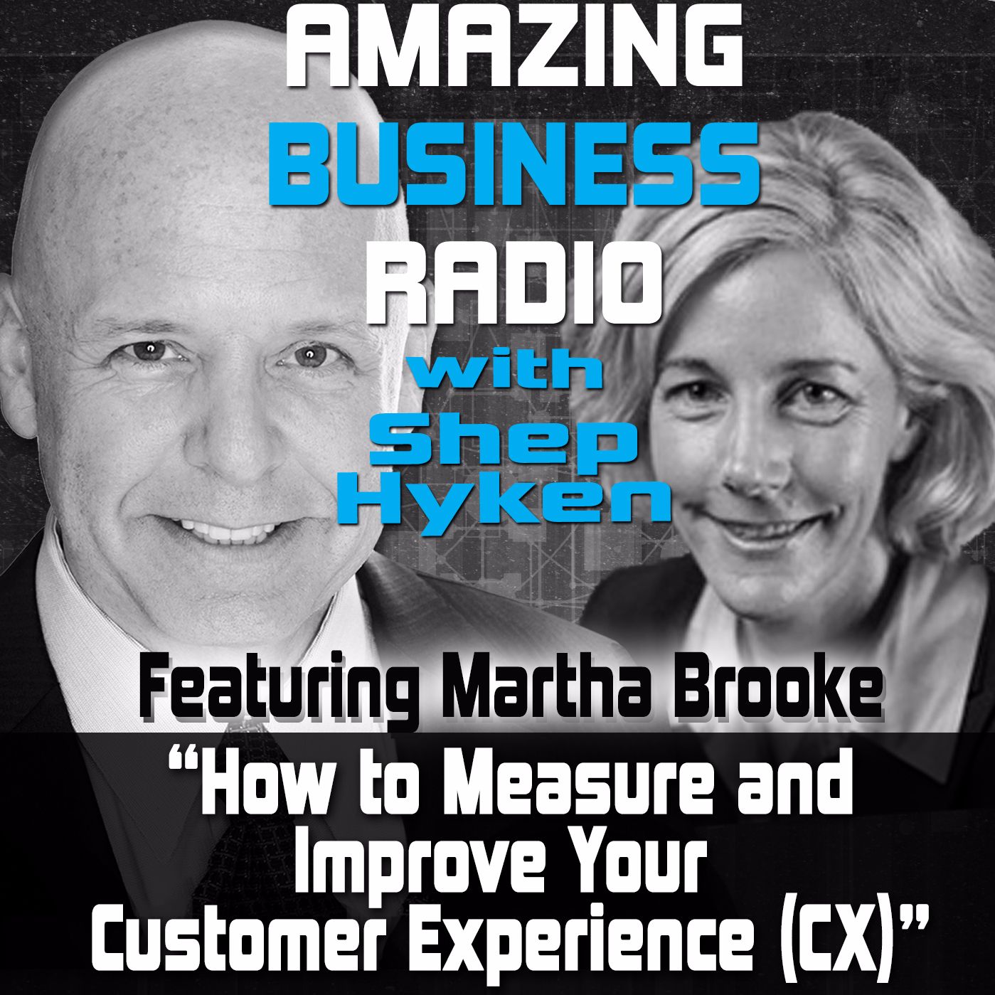 Martha Brooke on How to Measure and Improve Your Customer Experience (CX)