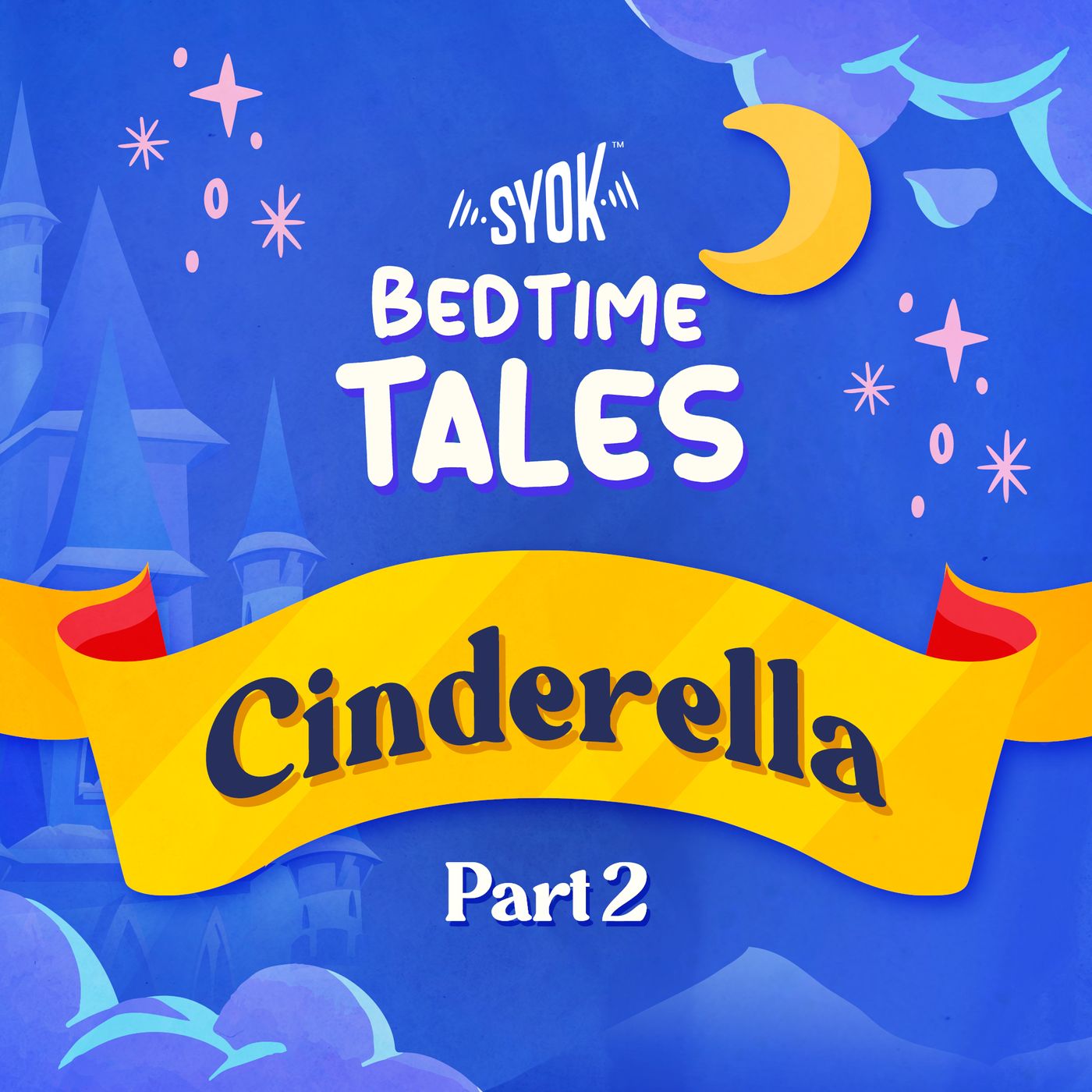 Cinderella Part 2 | Bedtime Tales EP2 episode artwork