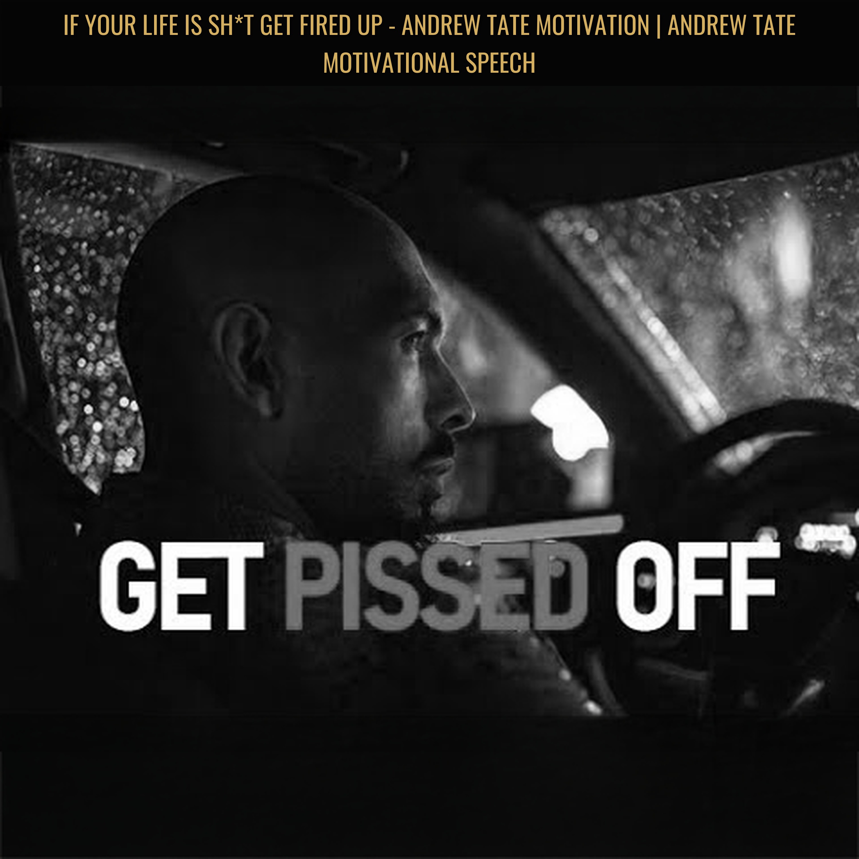 IF Your Life is SH*T GET FIRED UP - Andrew Tate Motivation | Andrew Tate Motivational Speech