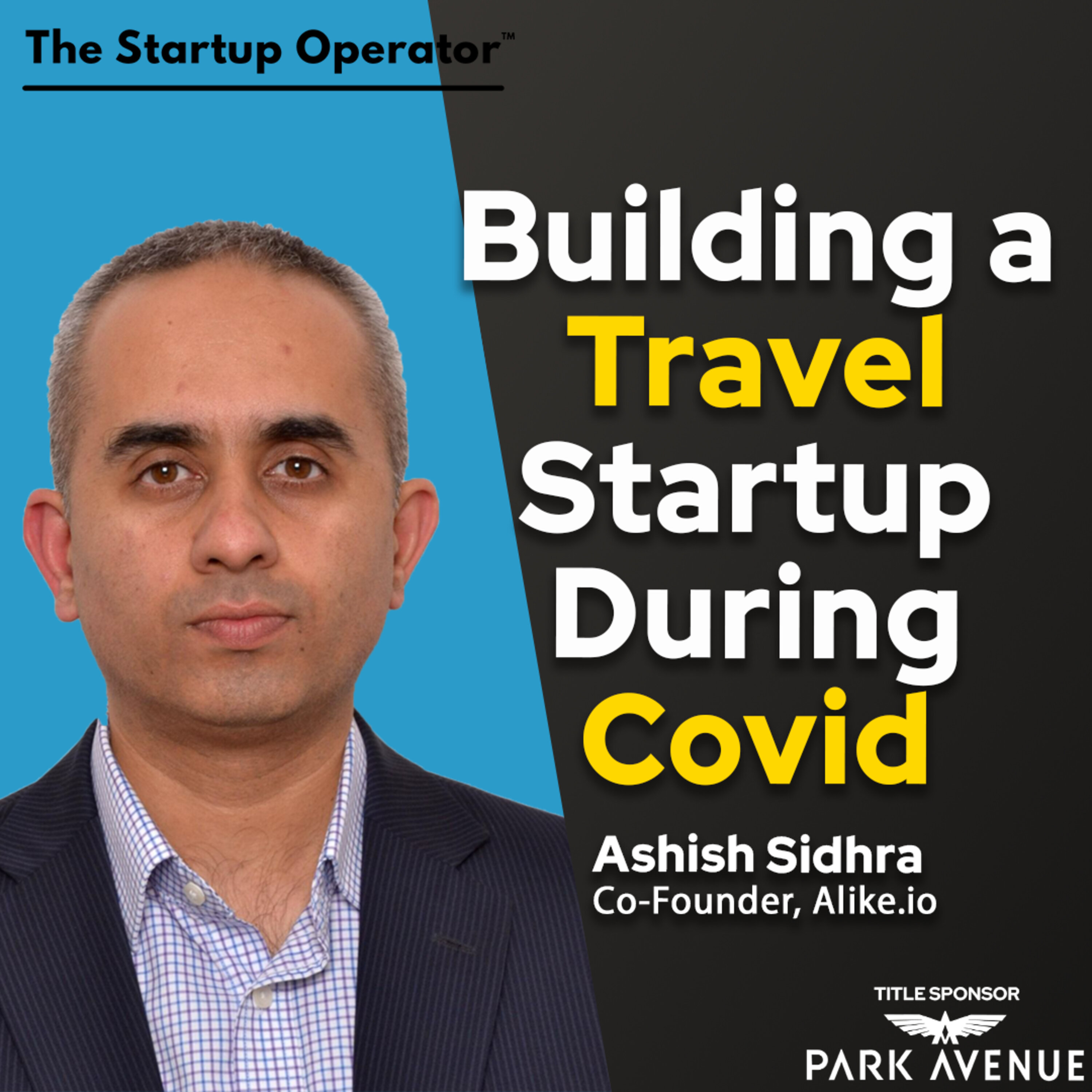 EP 194 : Building a Travel Startup - Ashish Sidhra (Co-founder, Alike.io) episode artwork