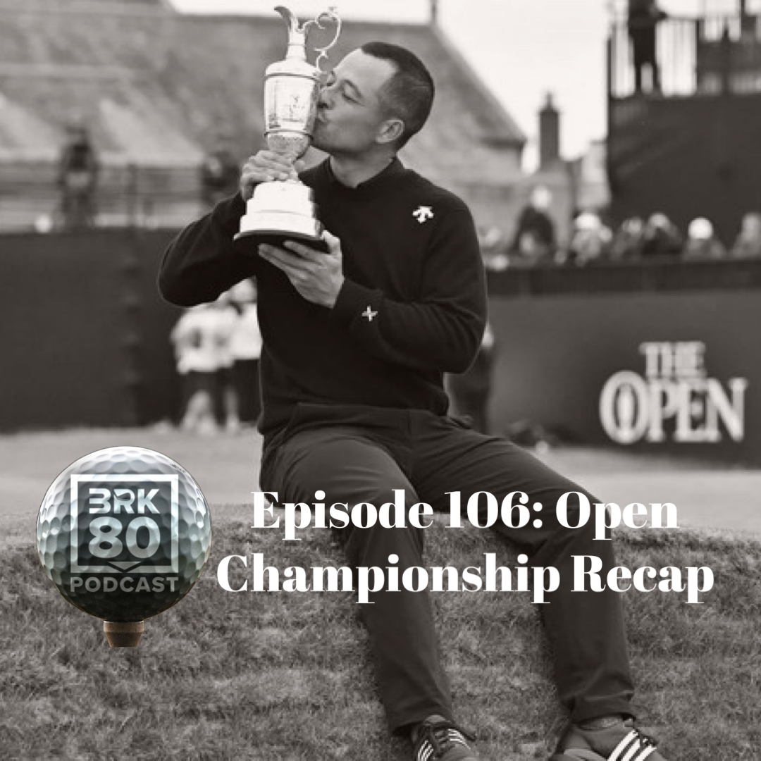 Episode 106: Open Championship Recap