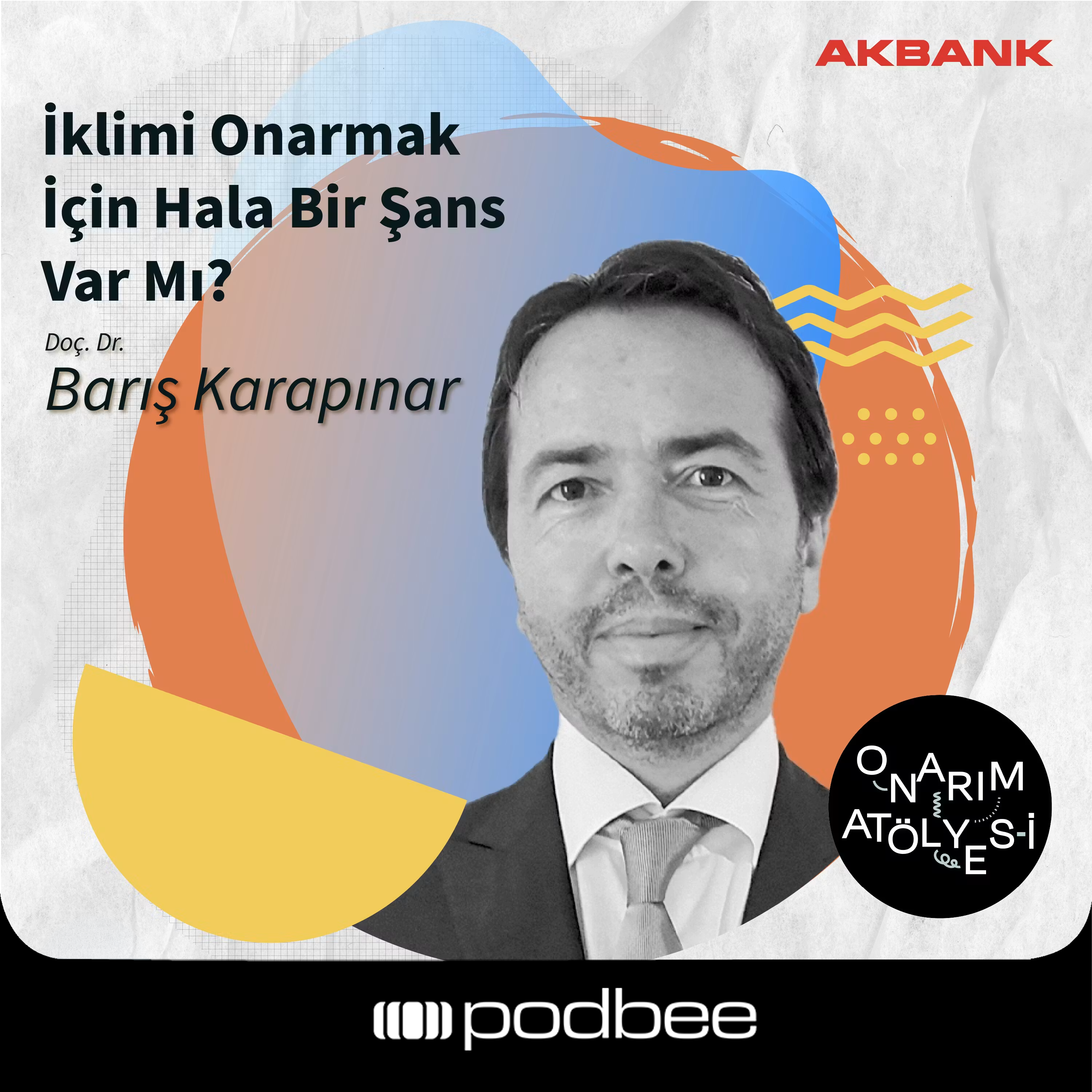 S1E10: İklimi Onarmak İçin Hala Bir Şans Var Mı? // Konuk: Doç. Dr. Barış Karapınar