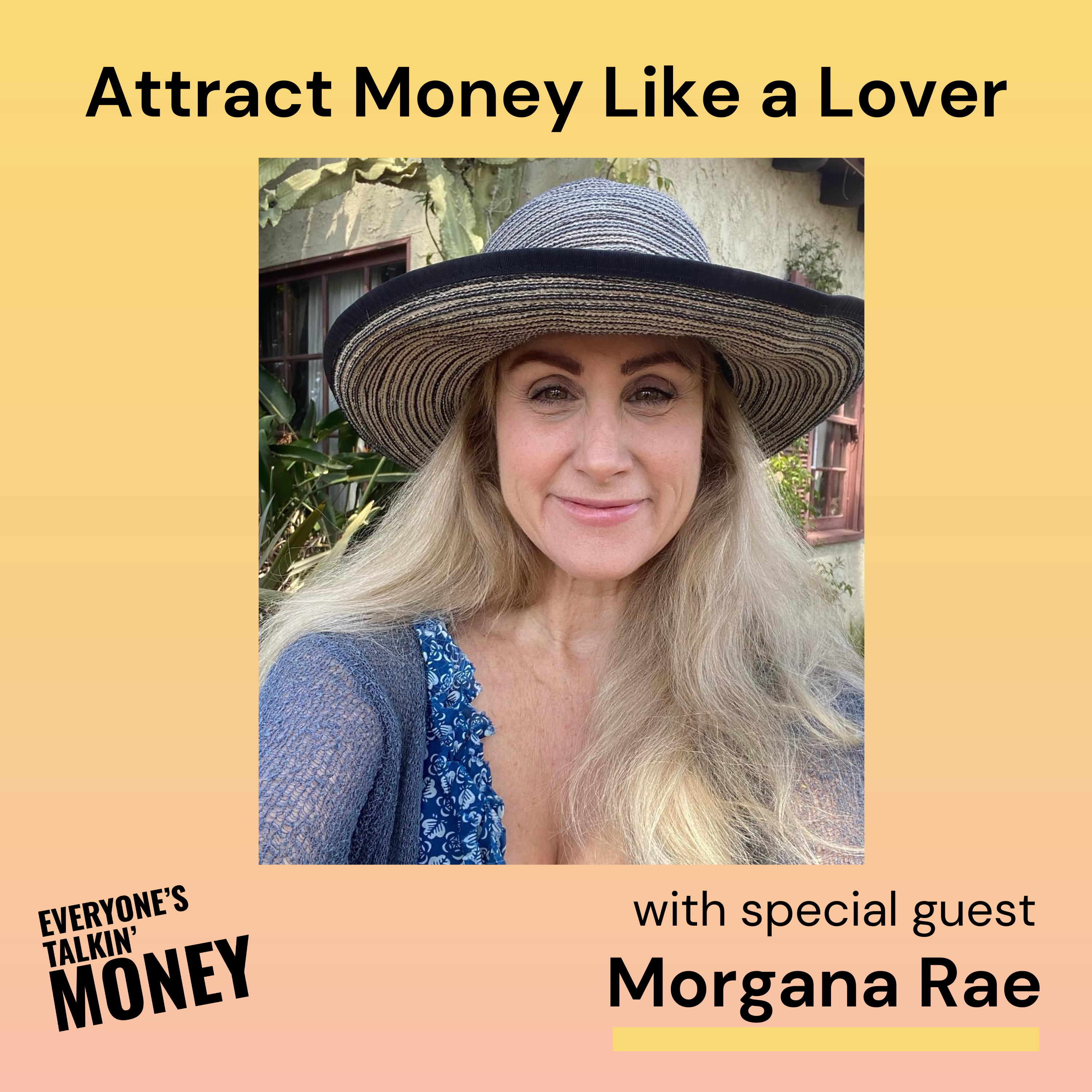 Attracting Wealth Like a Lover: Rewiring Your Money Mindset with Morgana Rae, the Money Goddess