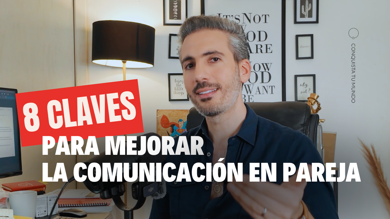 8 Claves para mejorar la comunicación en pareja. | Conquista tu Mundo episode artwork