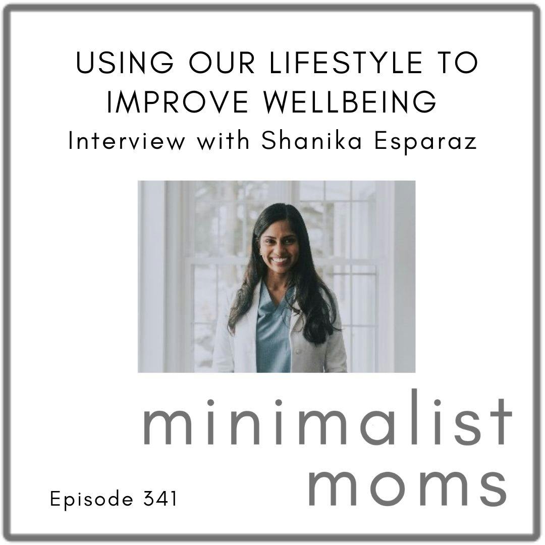 Using Our Lifestyle to Improve Wellbeing with Shanika Esparaz (EP341)