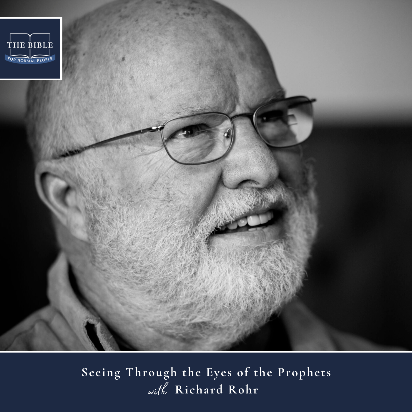 [Bible] Episode 296: Richard Rohr - Seeing Through the Eyes of the Prophets