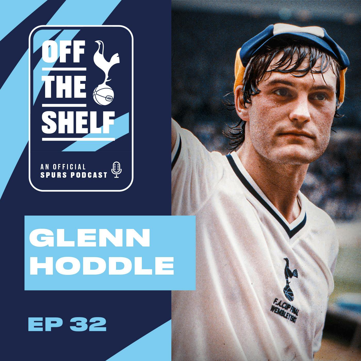 EPISODE 32 - Glenn Hoddle EPISODE 32 - Glenn Hoddle