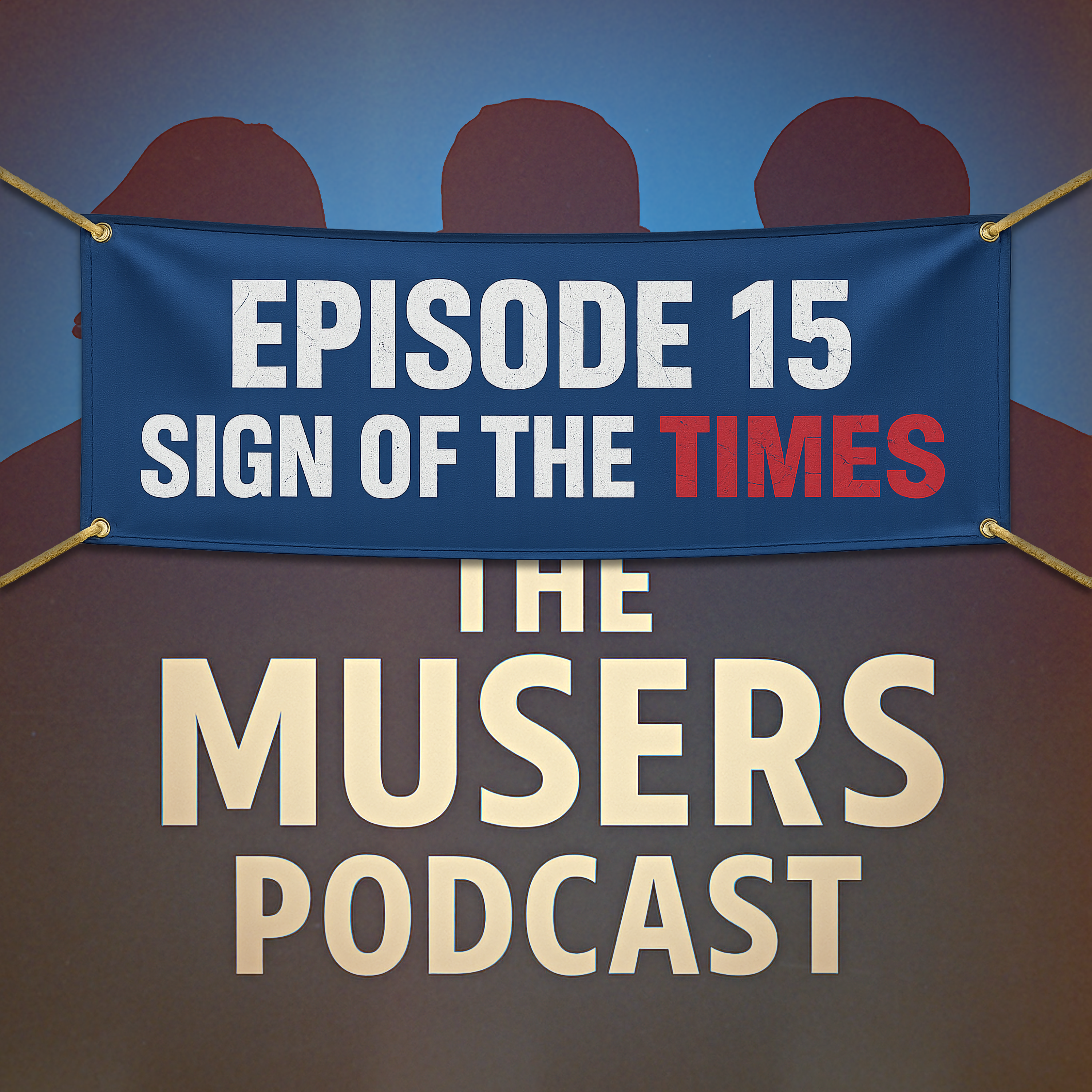 Sign of the Times - Episode 15