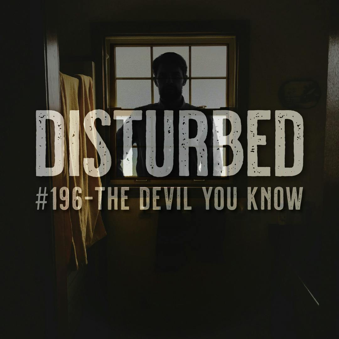 Disturbed #196 - The Devil You Know Disturbed #196 - The Devil You Know