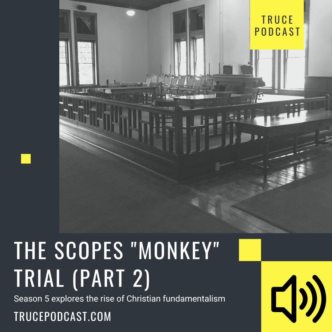 The Scopes "Monkey" Trial Part Two | Christian Fundamentalism Series
