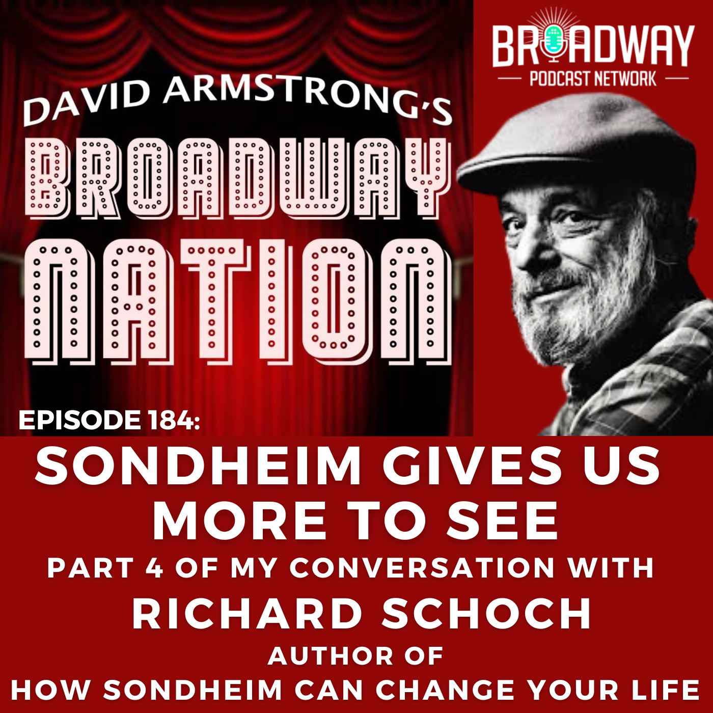 Ep 184: SONDHEIM GIVES US  MORE TO SEE — A Conversation with RICHARD SCHOCH, part 4.