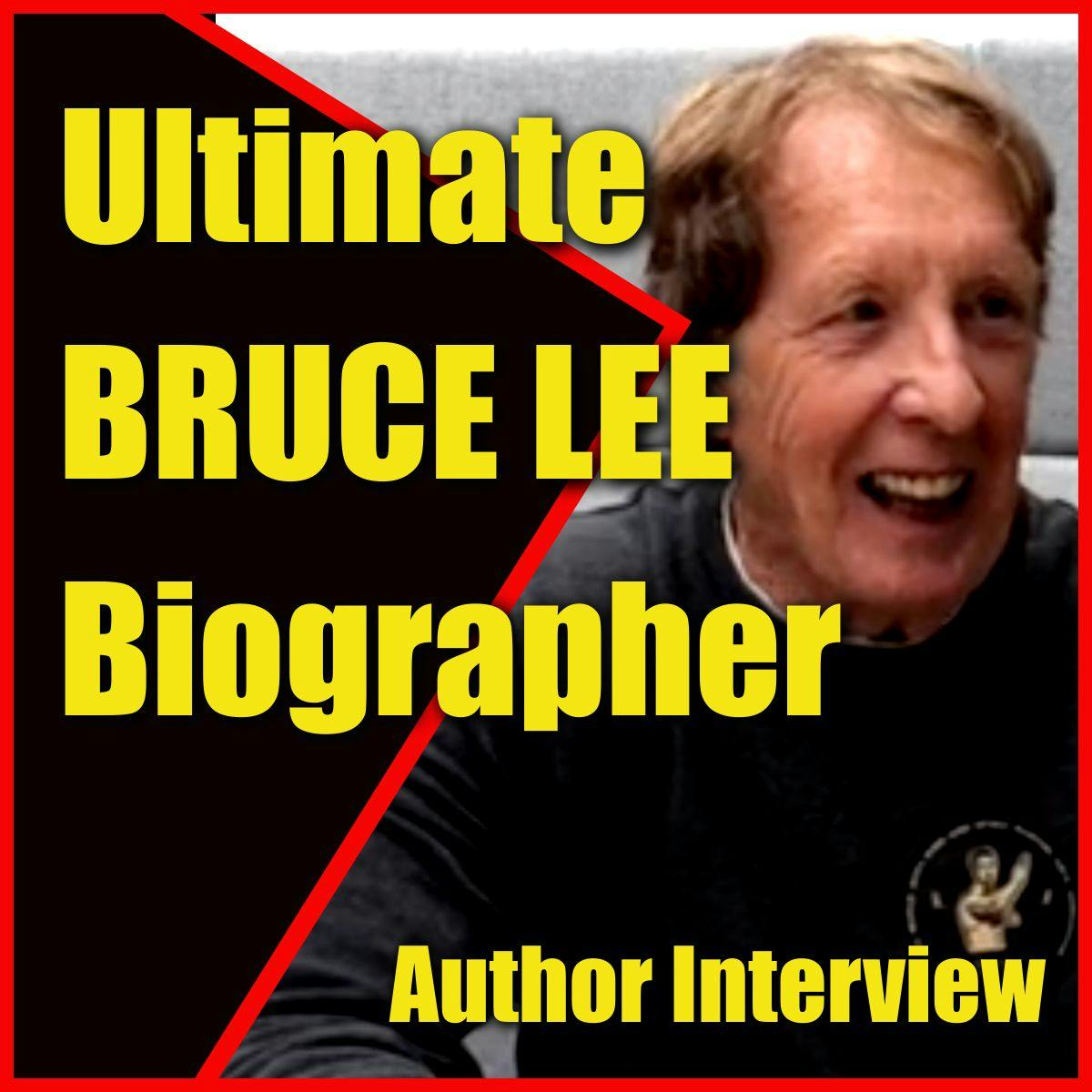 Ultimate BRUCE LEE Biographer