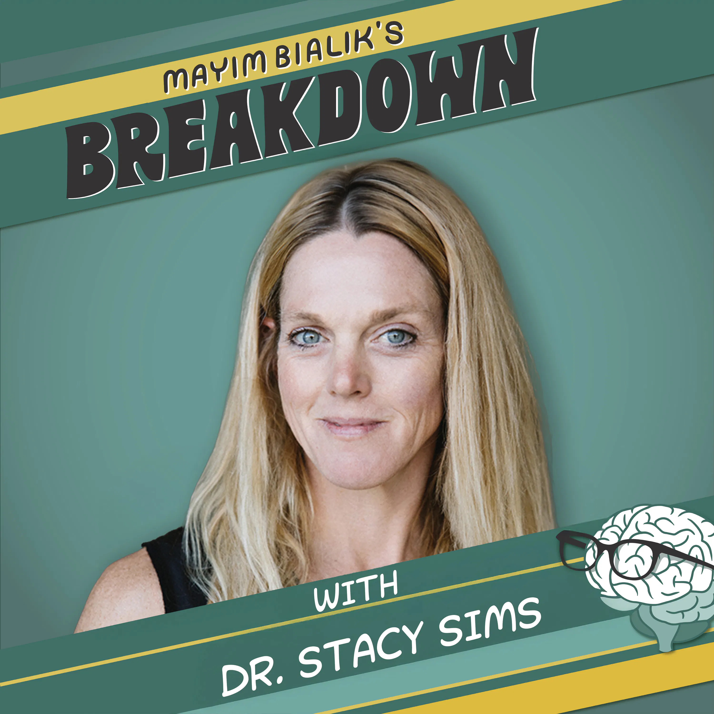 The GLP-1 Warning No One Is Giving You: Dr. Stacy Sims on Muscle Loss, Birth Control, Perimenopause & the Female Physiology Research That Was Never Done — Mayim Bialik's Breakdown cover