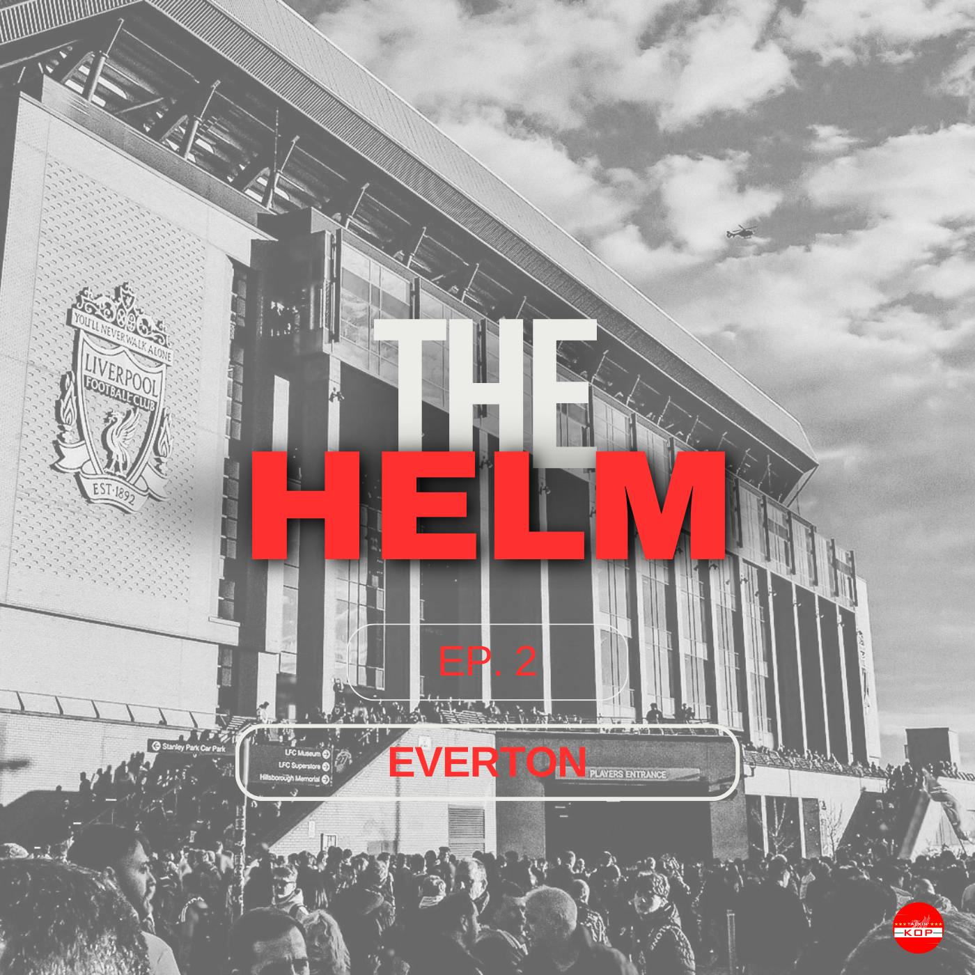 The Helm | Episode 2 | Everton