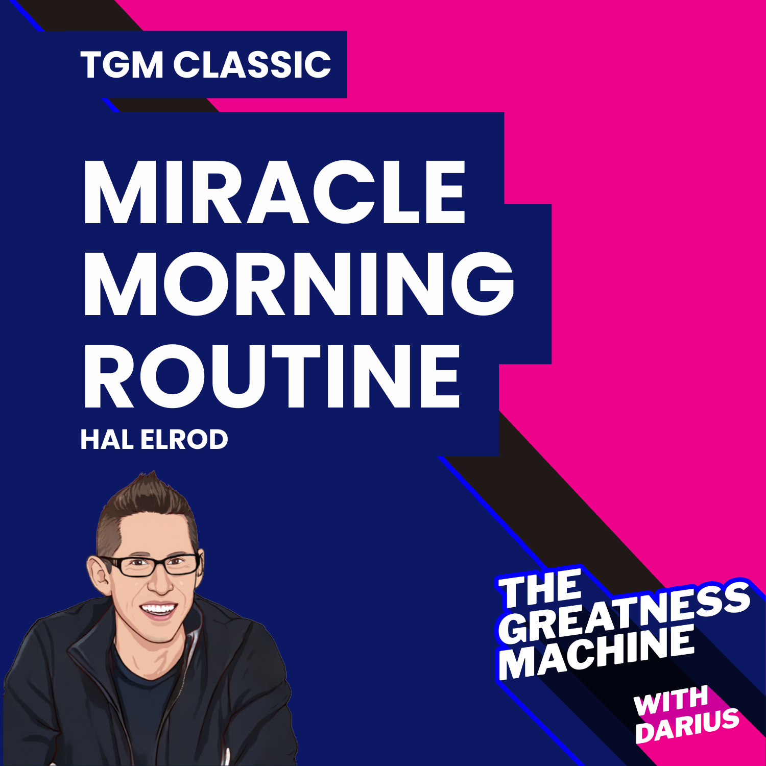 TGM Classic | Hal Elrod | How to Transform Your Life with the Miracle Morning Routine episode artwork