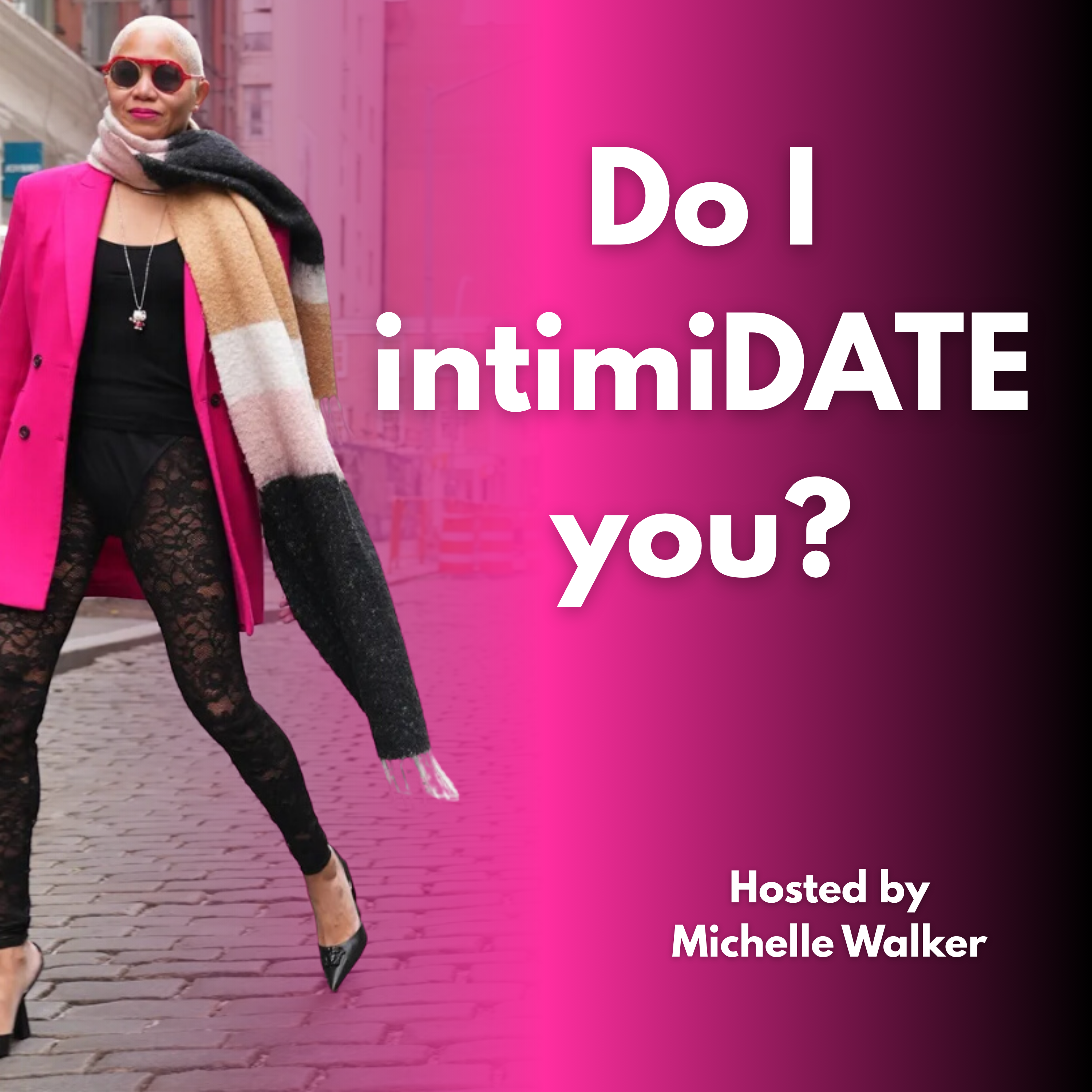 Do I IntimiDATE You?