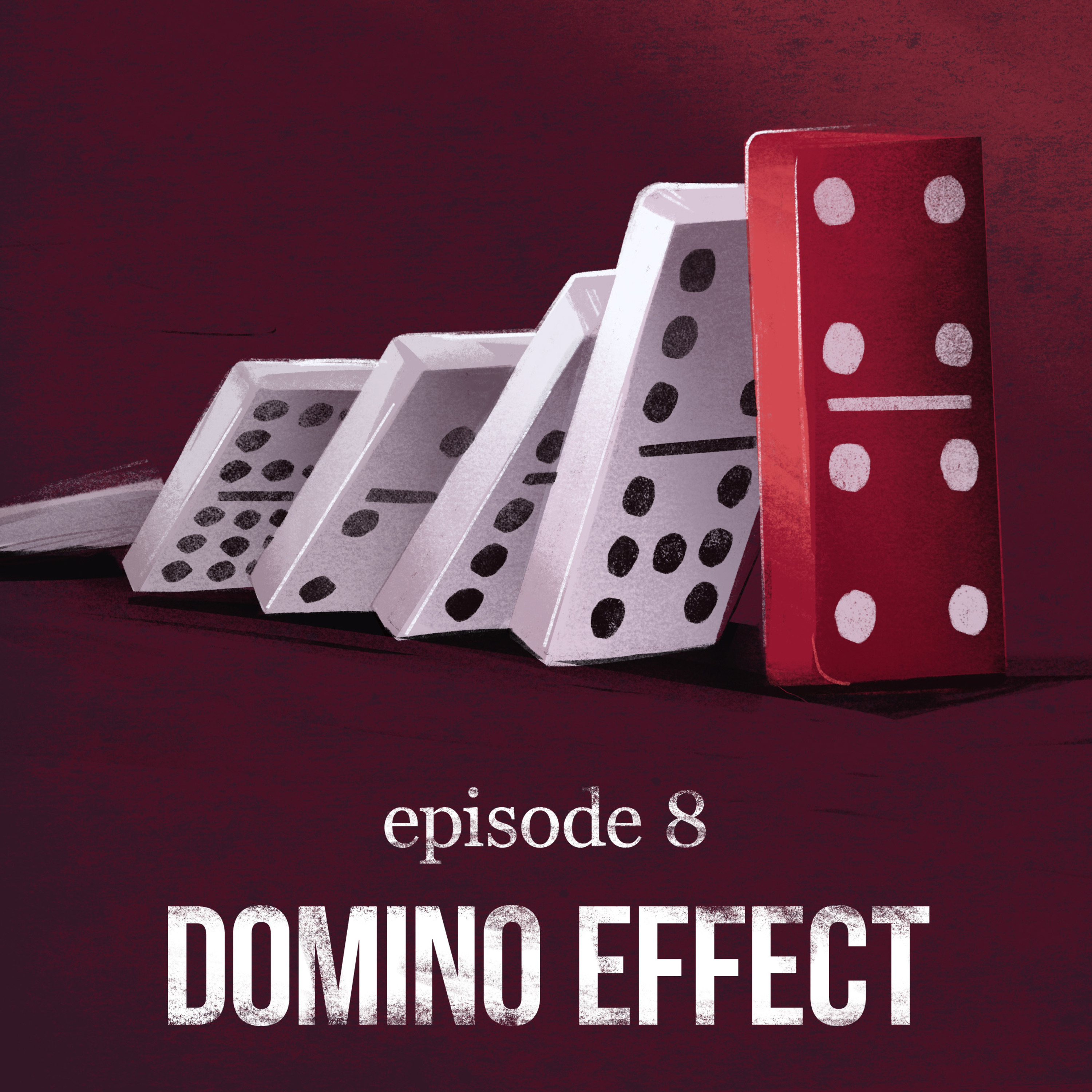 Domino Effect | 8
