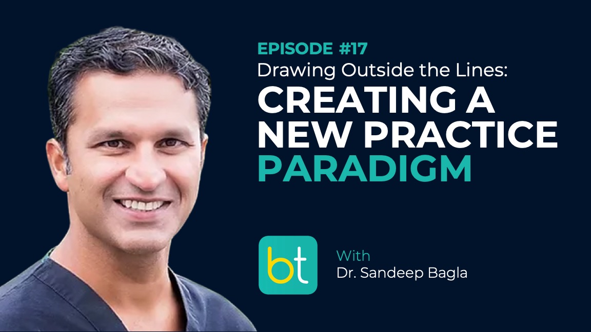 Ep. 17 Drawing Outside the Lines: Creating a New Practice Paradigm with Dr. Sandeep Bagla episode artwork