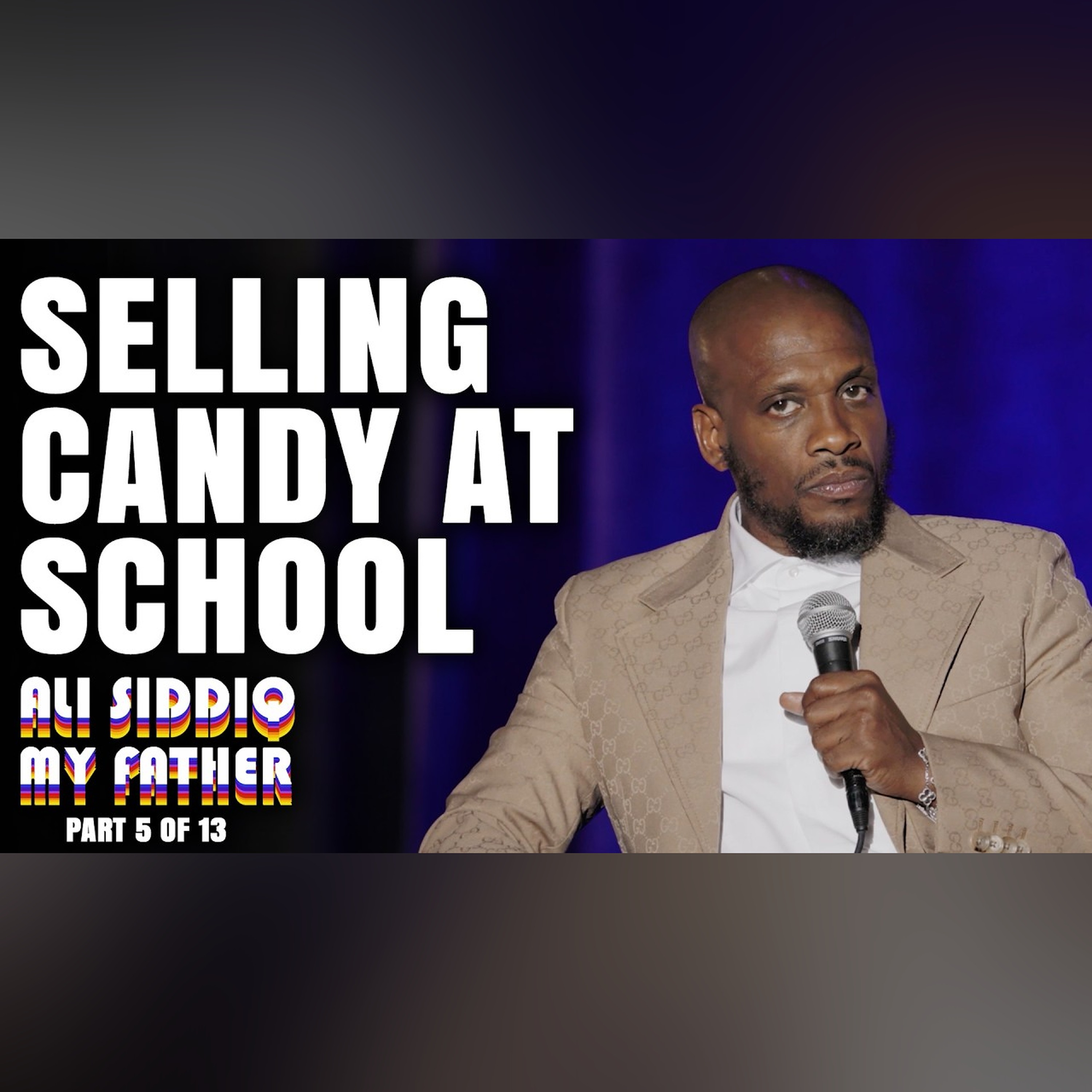 Got In Trouble For Selling Candy at School | Ali Siddiq: My Father (Part 5 of 13) | Stand Up Comedy