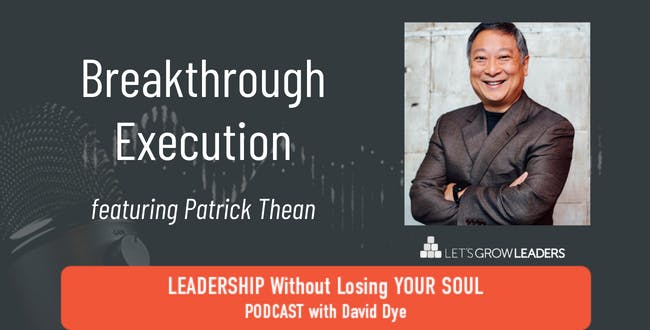 Breakthrough Execution with Patrick Thean