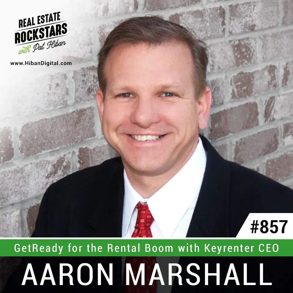 857: Get Ready for the Rental Boom with Keyrenter CEO Aaron Marshall