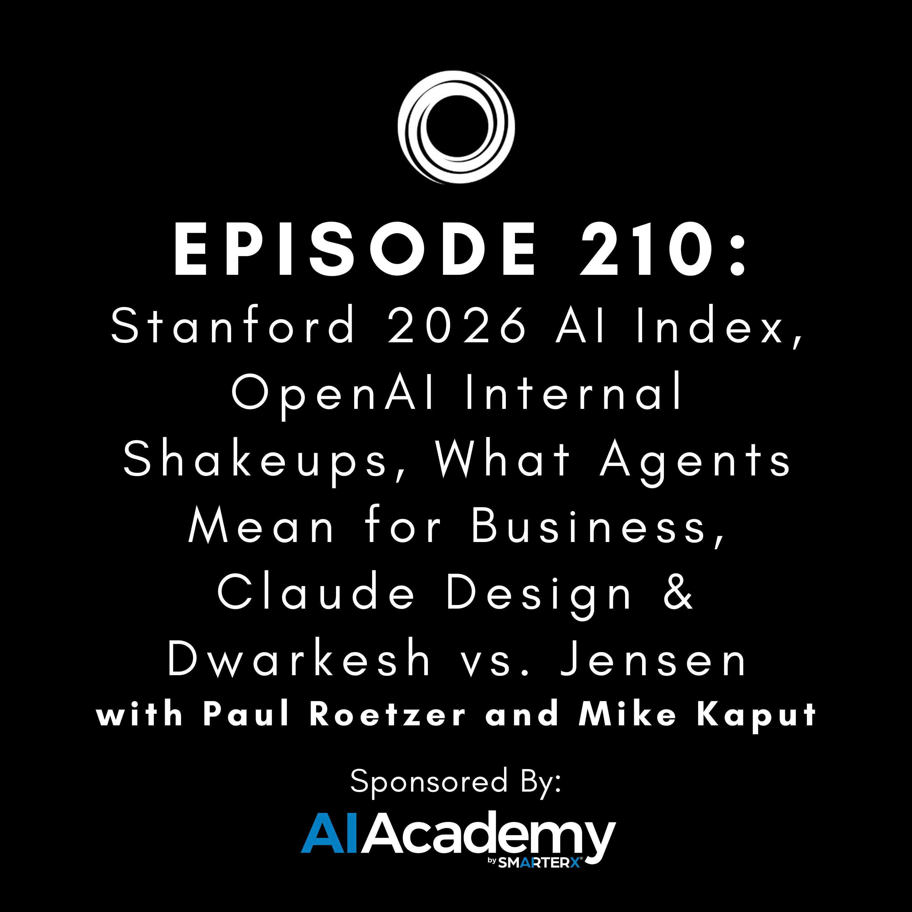 #210: Stanford 2026 AI Index, OpenAI Internal Shakeups, What Agents Mean for Business, Claude Design & Dwarkesh vs. Jensen thumbnail