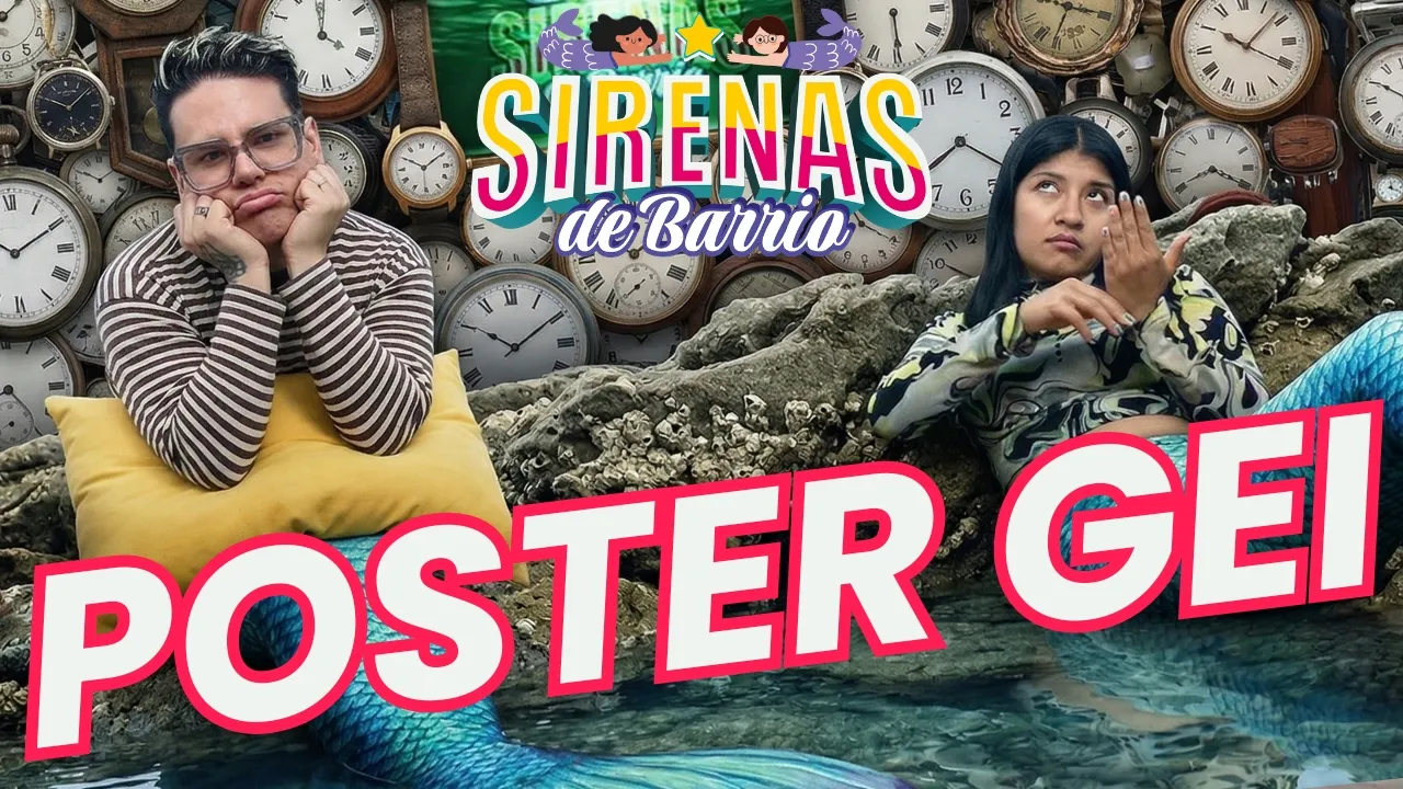 Sirenas de Barrio - 😰⏰ POSTER GEI ⏰😰 - Ep.86
