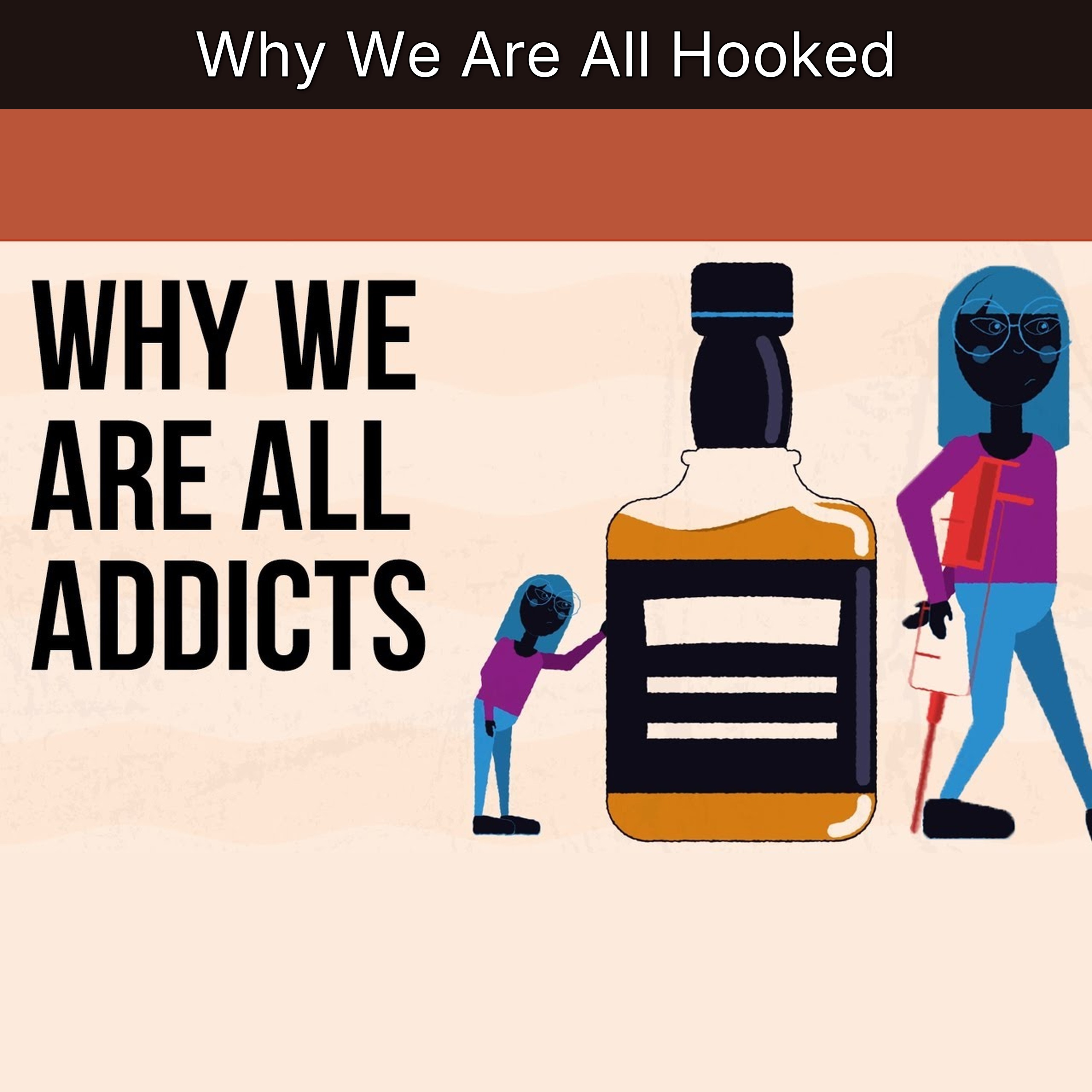 Why We Are All Hooked