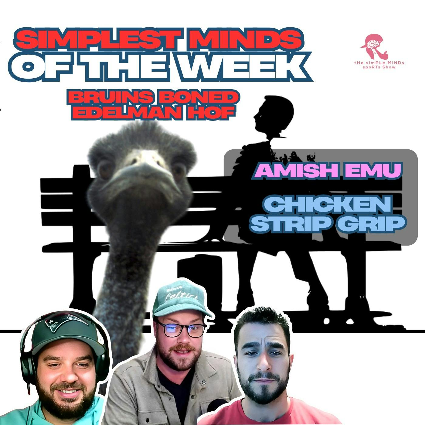 Bruins Boned - Edelman HOF; Amish Emus, and Chick Strip Grips Bruins Boned - Edelman HOF; Amish Emus, and Chick Strip Grips