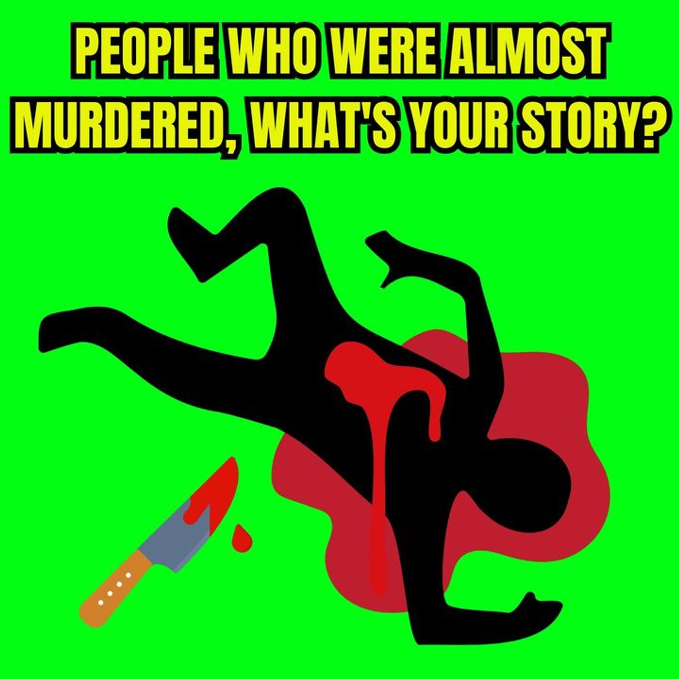 People who were almost murdered, what's your story? episode artwork