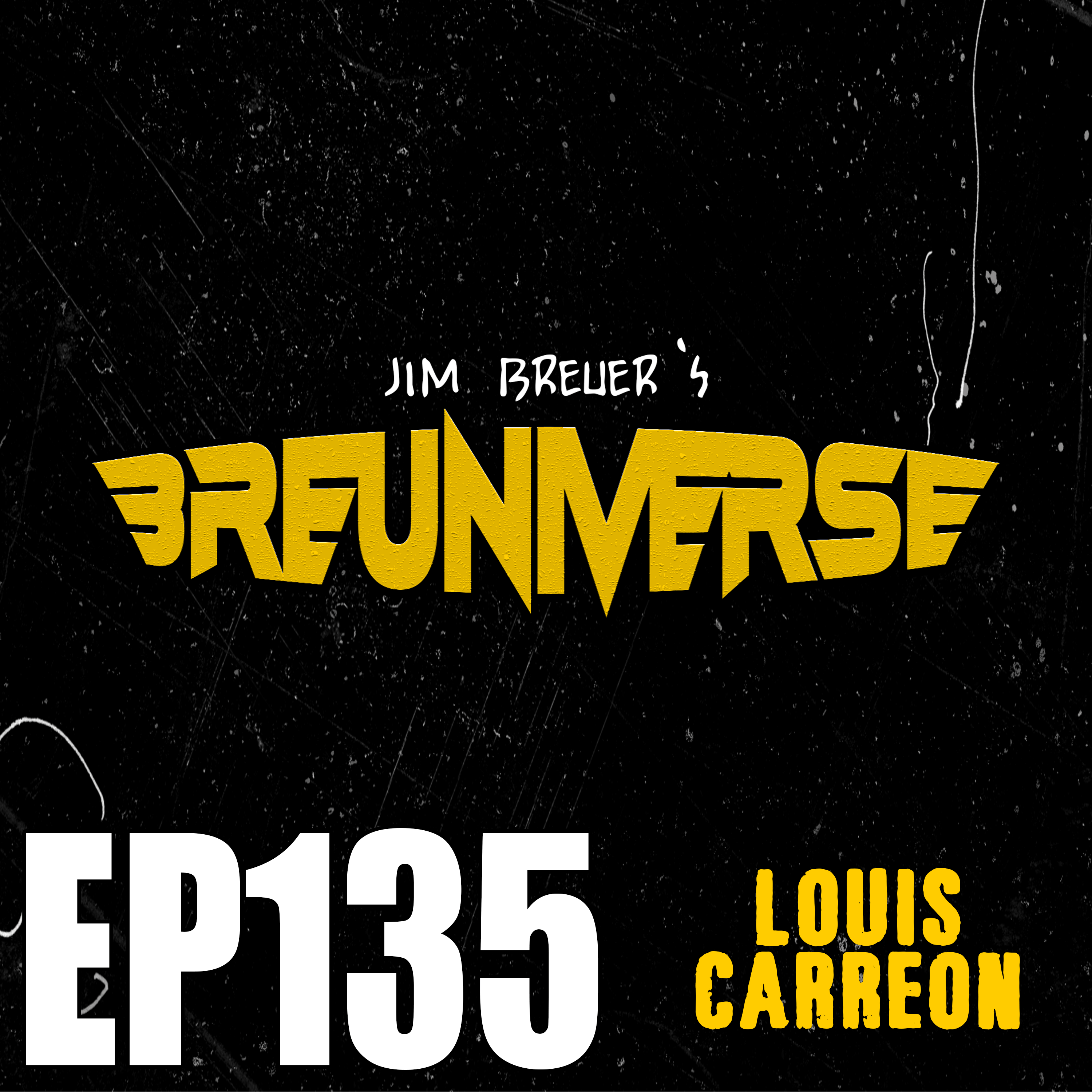 Louis Carreon | Jim Breuer's Breuniverse Podcast Ep. 135