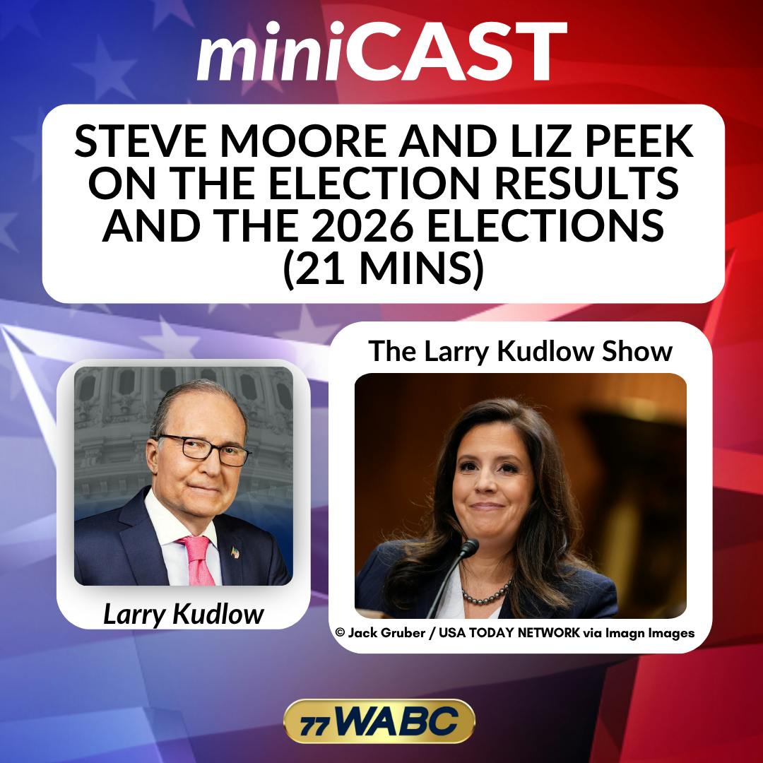 Steve Moore and Liz Peek on the Election Results and the 2026 Elections (21 min) | 11-08-25 Steve Moore and Liz Peek on the Election Results and the 2026 Elections (21 min) | 11-08-25