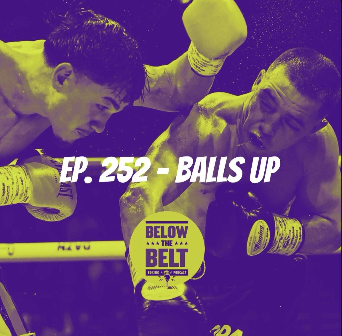 Ep. 252 - Balls Up Ep. 252 - Balls Up