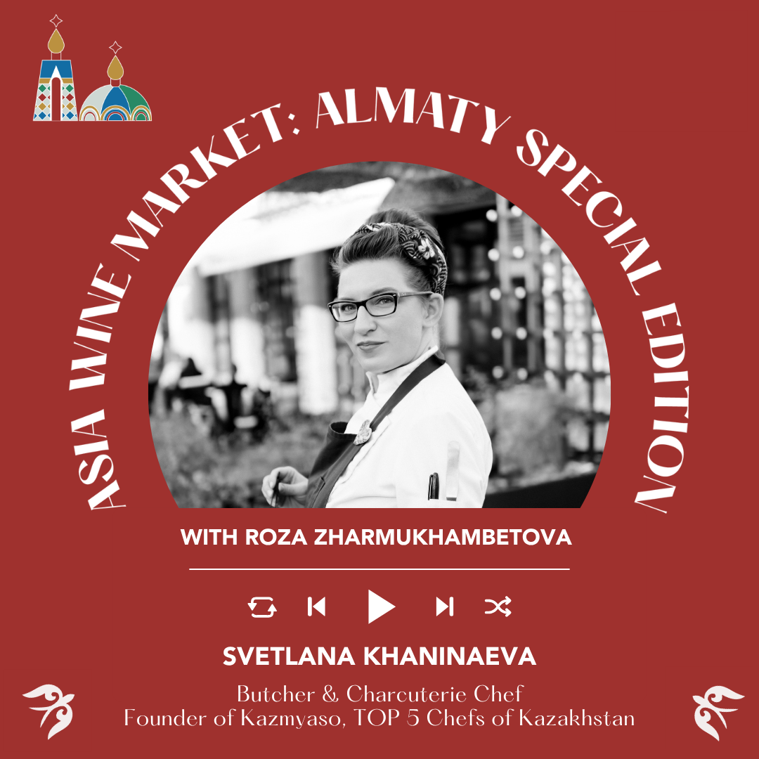 Ep. 2672 From Michelin Kitchens to Kazakh Butchery & Italian Wines with Svetlana Khaninaeva | Asia Wine Market