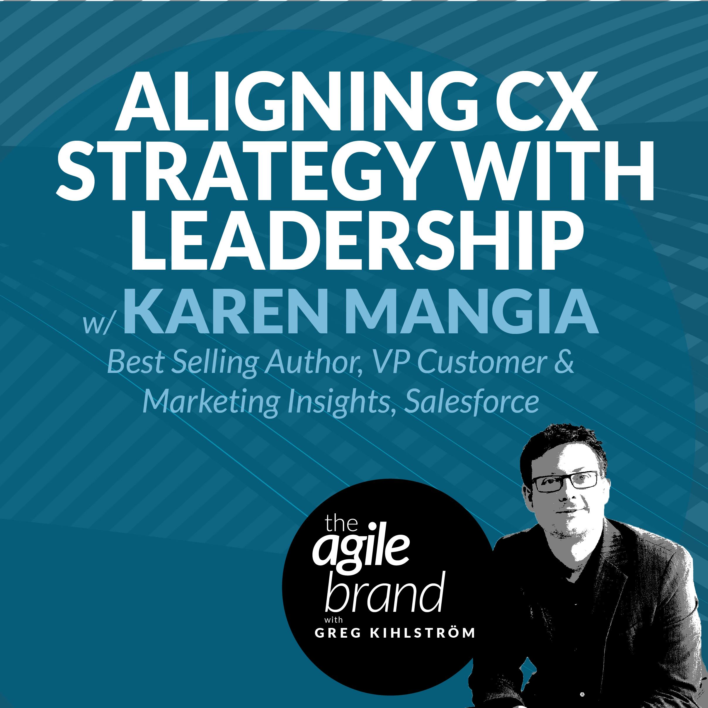 Aligning CX Strategy with Challenges, Opportunities, and Leadership with Karen Mangia, Salesforce