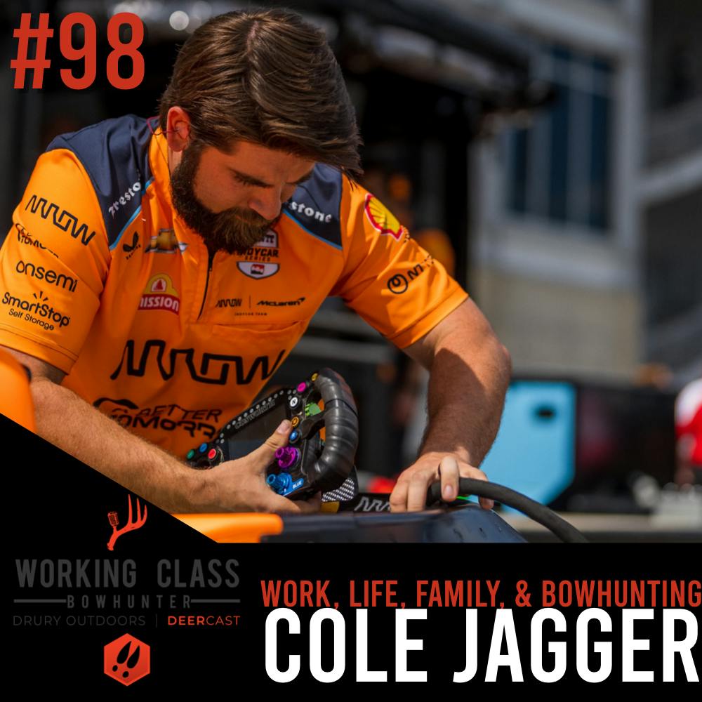 EP 98 | Work, Life, Family, & Bowhunting with Cole Jagger - Working Class On DeerCast