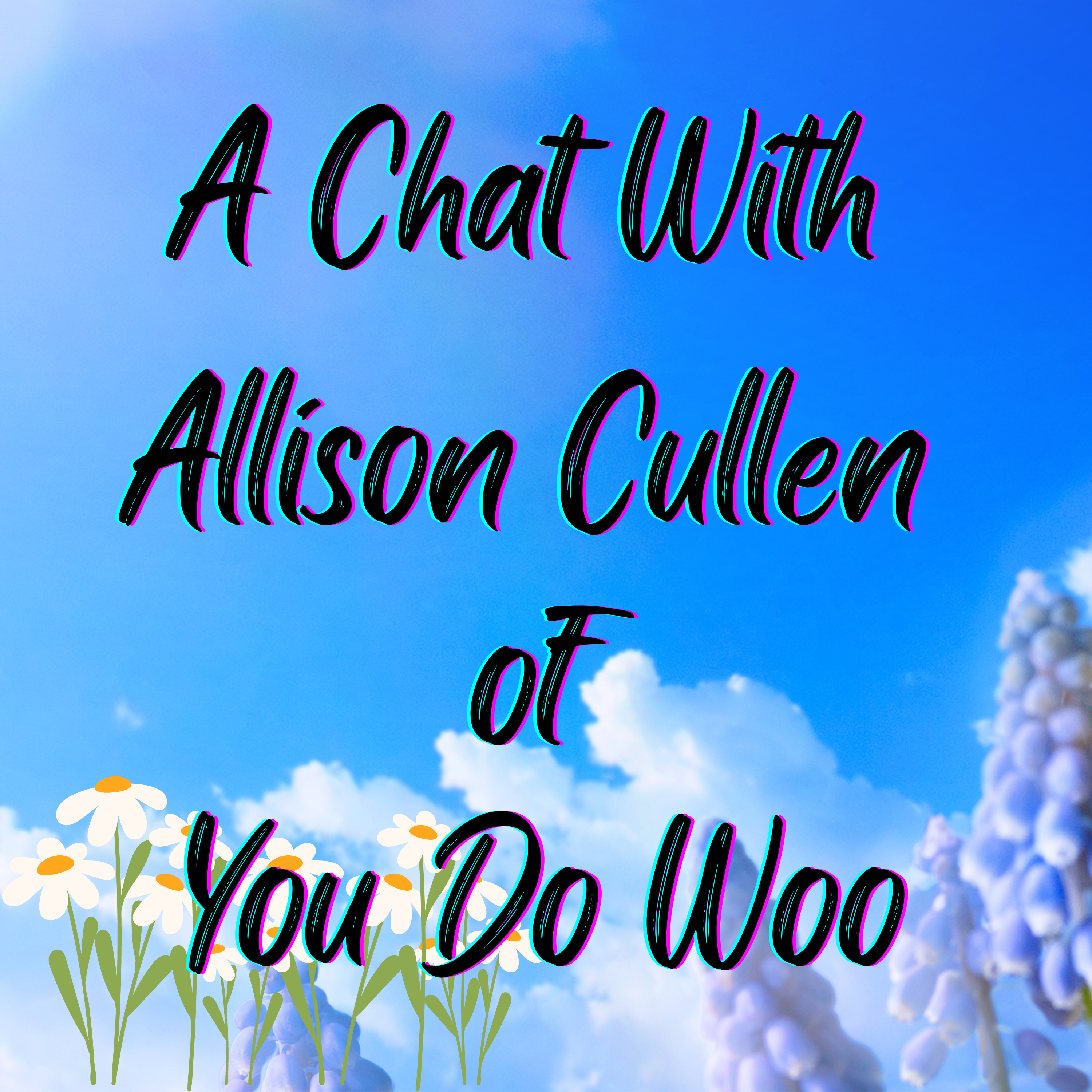 Chat with You Do Woo Podcast Host Allison Cullen