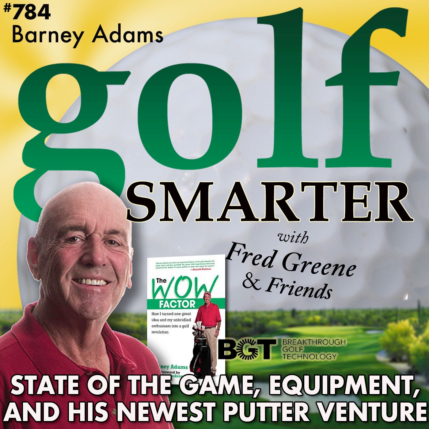 Barney Adams on the State of the Game, Equipment, The Wow Factor, and Breakthrough Golf Tech episode artwork